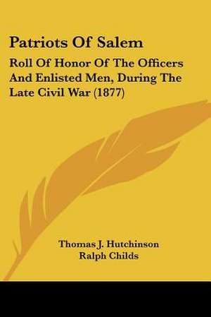 Patriots Of Salem de Thomas J. Hutchinson