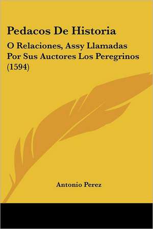 Pedacos De Historia de Antonio Perez