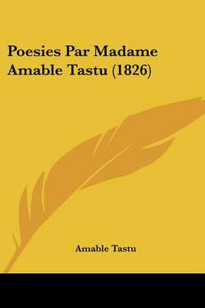 Poesies Par Madame Amable Tastu (1826) de Amable Tastu