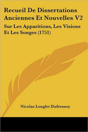 Recueil de Dissertations Anciennes Et Nouvelles V2 de Nicolas Languet Du Fresnoy