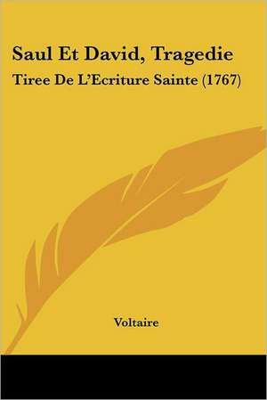 Saul Et David, Tragedie de Voltaire