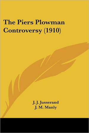 The Piers Plowman Controversy (1910) de J. J. Jusserand