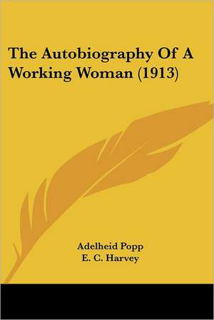 The Autobiography Of A Working Woman (1913) de Adelheid Popp