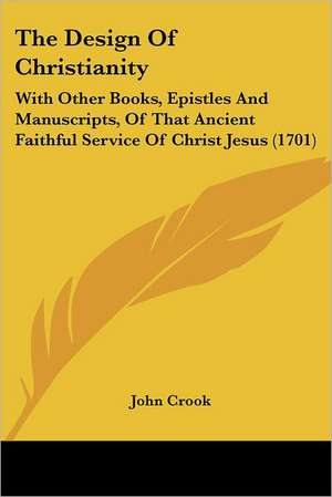 The Design Of Christianity de John Crook