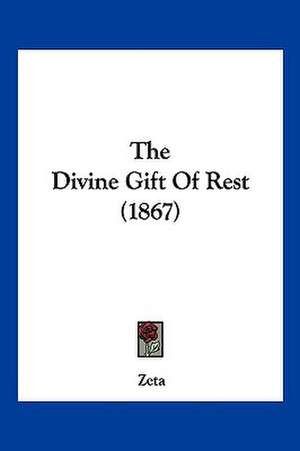 The Divine Gift Of Rest (1867) de Zeta