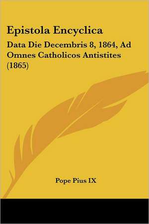 Epistola Encyclica de Pope Pius IX