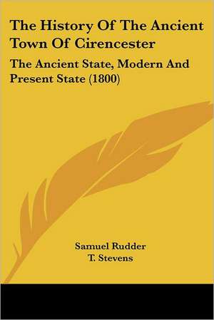 The History Of The Ancient Town Of Cirencester de Samuel Rudder