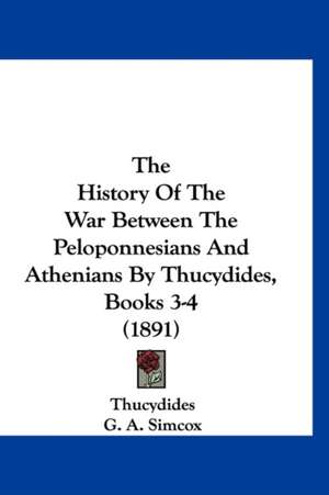 The History Of The War Between The Peloponnesians And Athenians By Thucydides, Books 3-4 (1891) de Thucydides