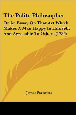 The Polite Philosopher de James Forrester