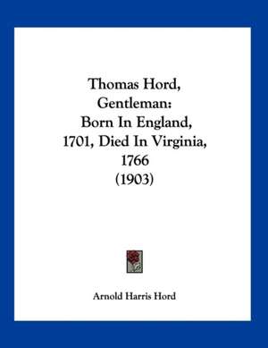 Thomas Hord, Gentleman de Arnold Harris Hord