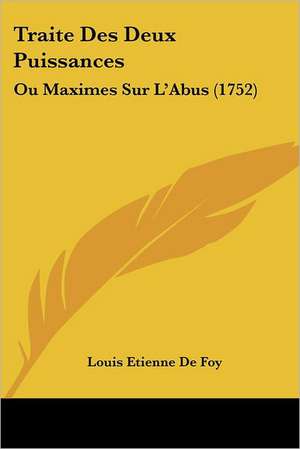 Traite Des Deux Puissances de Louis Etienne De Foy
