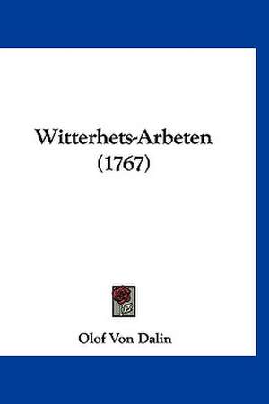 Witterhets-Arbeten (1767) de Olof Von Dalin