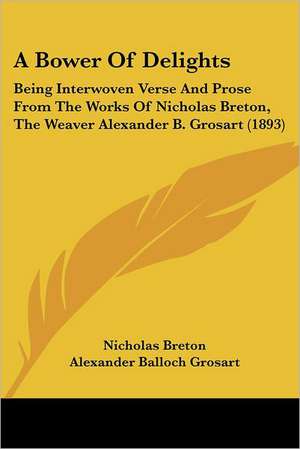 A Bower Of Delights de Nicholas Breton