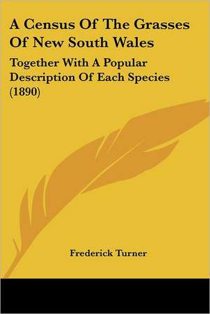 A Census Of The Grasses Of New South Wales de Frederick Turner