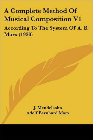 A Complete Method Of Musical Composition V1 de J. Mendelsohn