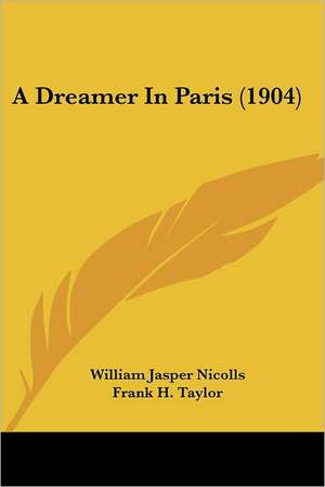 A Dreamer In Paris (1904) de William Jasper Nicolls