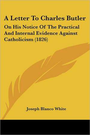 A Letter To Charles Butler de Joseph Blanco White