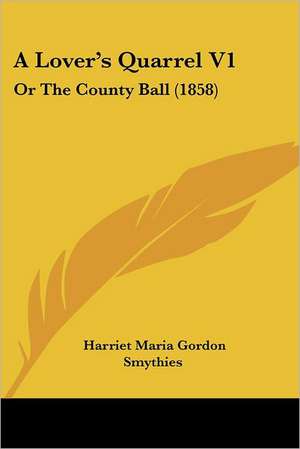 A Lover's Quarrel V1 de Harriet Maria Gordon Smythies