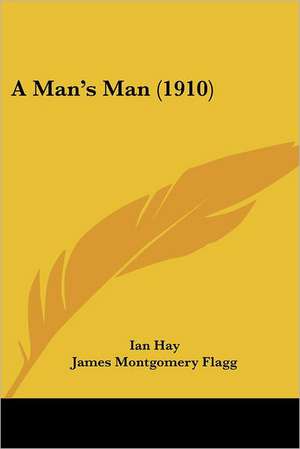 A Man's Man (1910) de Ian Hay