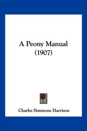 A Peony Manual (1907) de Charles Simmons Harrison