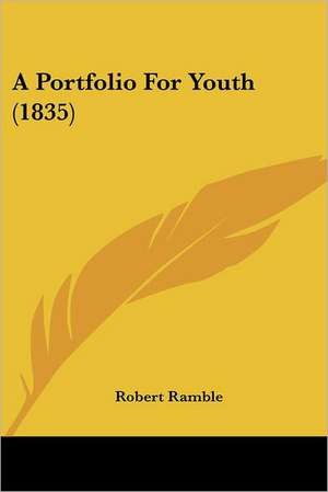 A Portfolio For Youth (1835) de Robert Ramble