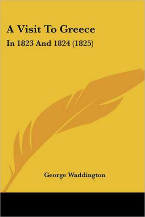 A Visit To Greece de George Waddington