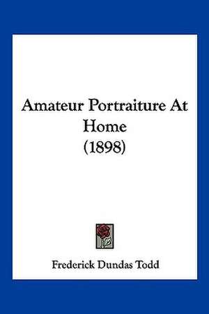 Amateur Portraiture At Home (1898) de Frederick Dundas Todd