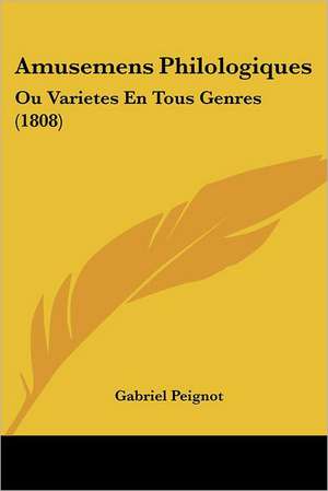 Amusemens Philologiques de Gabriel Peignot