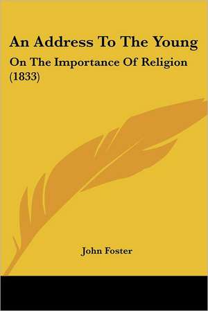 An Address To The Young de John Foster