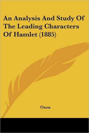 An Analysis And Study Of The Leading Characters Of Hamlet (1885) de Oxon