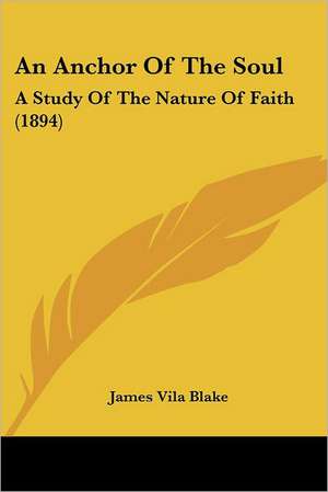 An Anchor Of The Soul de James Vila Blake