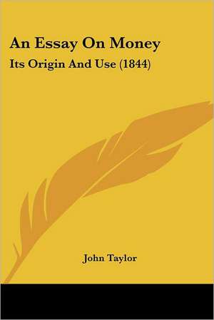 An Essay On Money de John Taylor