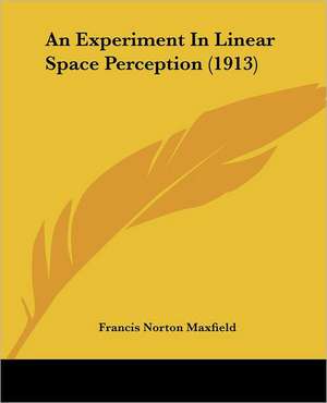 An Experiment In Linear Space Perception (1913) de Francis Norton Maxfield