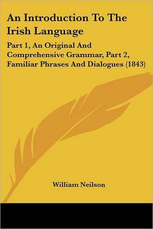 An Introduction To The Irish Language de William Neilson