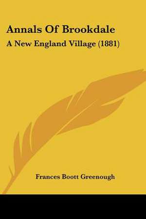 Annals Of Brookdale de Frances Boott Greenough