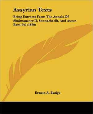 Assyrian Texts de Ernest A. Budge