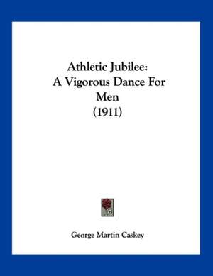 Athletic Jubilee de George Martin Caskey