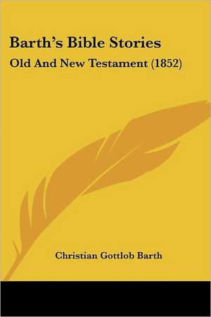 Barth's Bible Stories de Christian Gottlob Barth