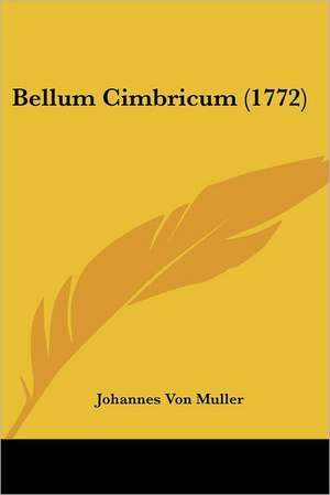 Bellum Cimbricum (1772) de Johannes Von Muller