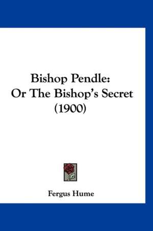 Bishop Pendle de Fergus Hume