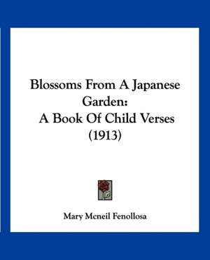 Blossoms From A Japanese Garden de Mary Mcneil Fenollosa