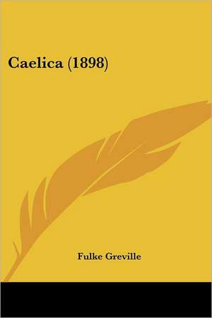 Caelica (1898) de Fulke Greville