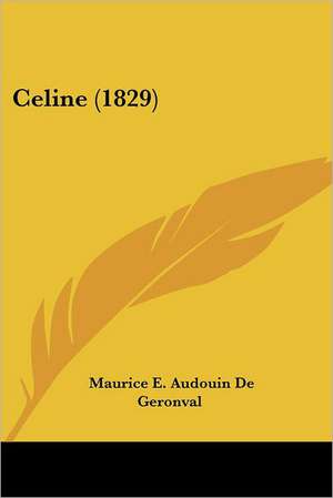 Celine (1829) de Maurice E. Audouin De Geronval