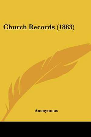 Church Records (1883) de Anonymous