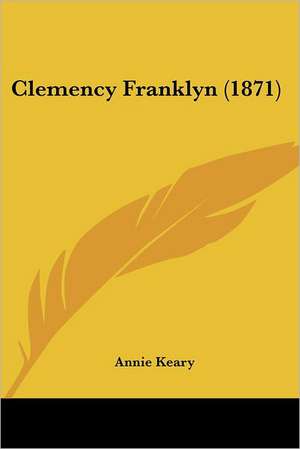 Clemency Franklyn (1871) de Annie Keary