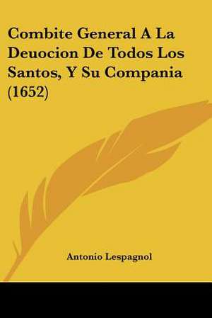 Combite General A La Deuocion De Todos Los Santos, Y Su Compania (1652) de Antonio Lespagnol