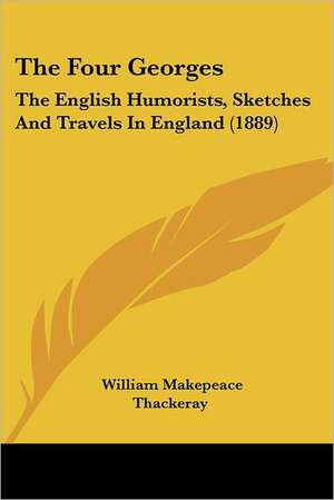 The Four Georges de William Makepeace Thackeray