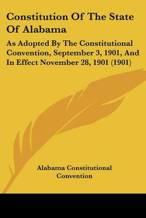 Constitution Of The State Of Alabama de Alabama Constitutional Convention