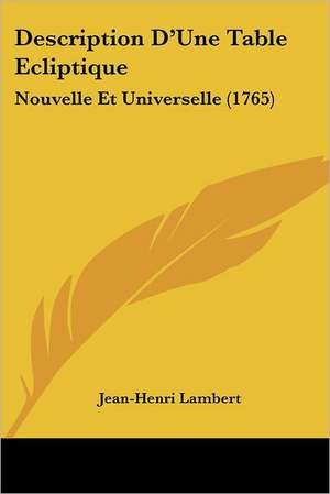 Description D'Une Table Ecliptique de Jean-Henri Lambert