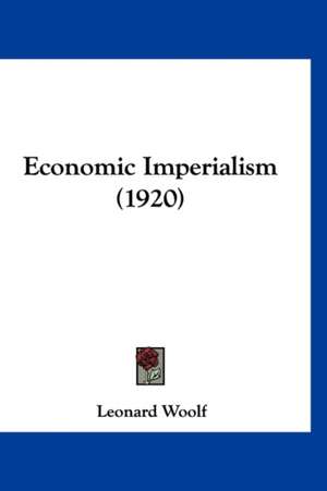 Economic Imperialism (1920) de Leonard Woolf